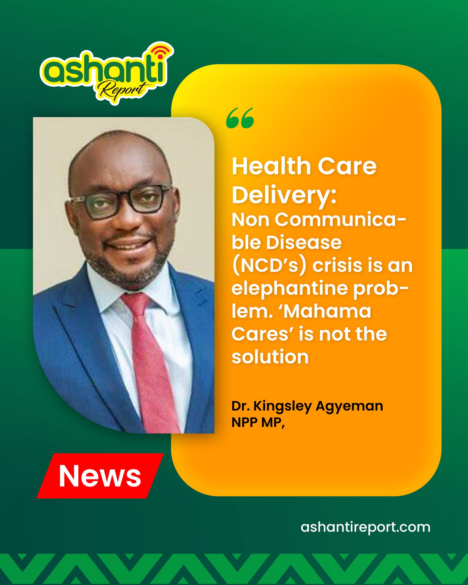 📰 NCD Crisis a Major Challenge; ‘Mahama Cares’ Not the Solution – Dr. Kingsley Agyeman